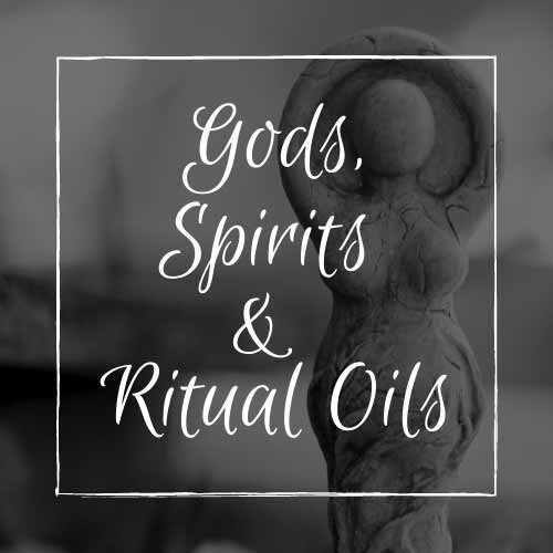 Gods, Spirits & Ritual Oils
